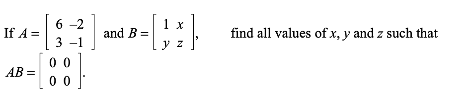 Solved If A= and B= find all values of x, y and z such that | Chegg.com