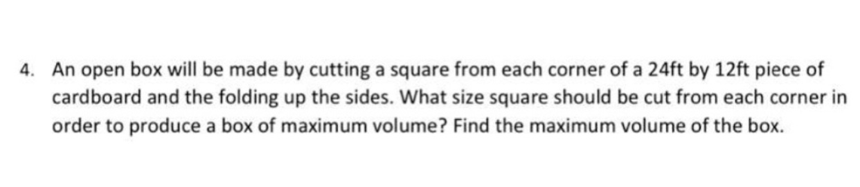 Solved 4. An open box will be made by cutting a square from | Chegg.com