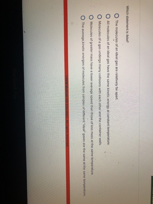 Solved Which statement is false? O The molecules of an ideal