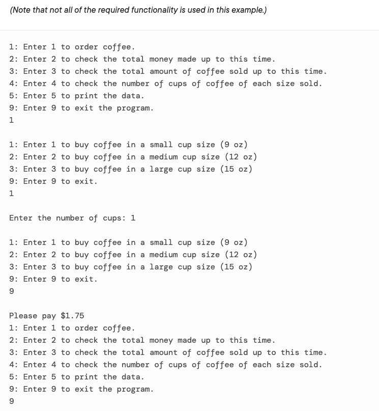 (Note that not all of the required functionality is used in this example.)
1: Enter 1 to order coffee.
2: Enter 2 to check th