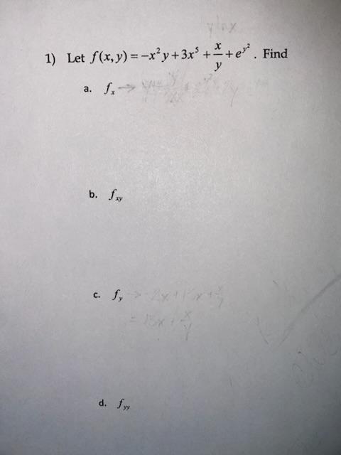 \[ f(x, y)=-x^{2} y+3 x^{5}+\frac{x}{y}+e^{y^{2}} \] b. \( f_{x y} \)