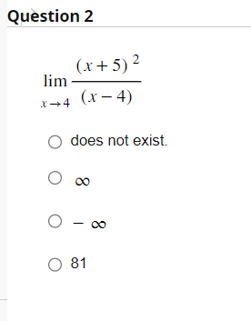 Solved limx→4(x−4)(x+5)2 does not exist. ∞ −∞ 81 | Chegg.com