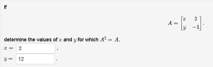 Solved If A=[xy3−1] determine the values of x and y for | Chegg.com