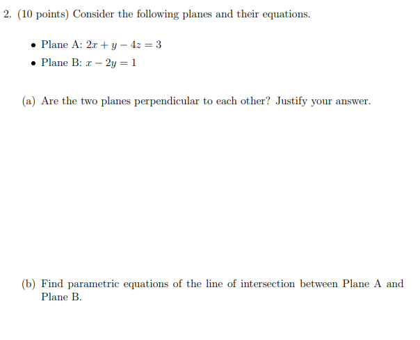 Solved 2. (10 Points) Consider The Following Planes And | Chegg.com