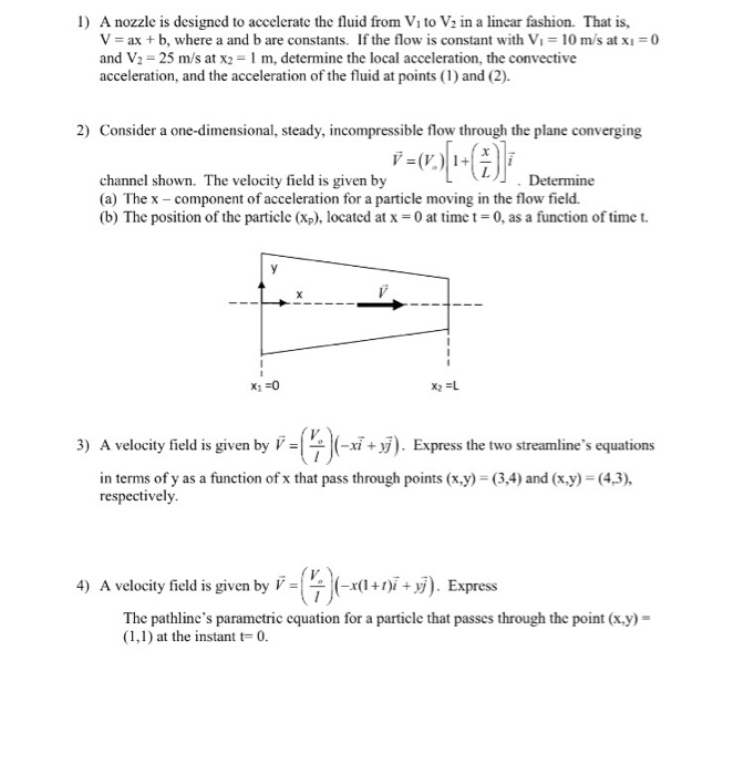 Solved 1) A nozzle is designed to accelerate the fluid from