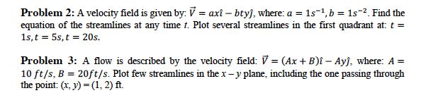 Solved Problem 2: A Velocity Field Is Given By: V Axî - | Chegg.com