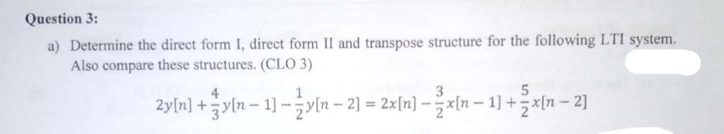 Solved Question 3: a) Determine the direct form I, direct | Chegg.com