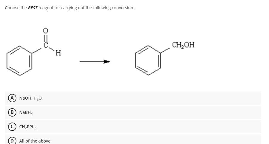 Solved Choose the BEST reagent for carrying out the | Chegg.com