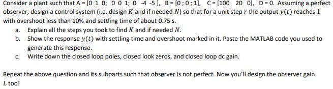 Solved Consider a plant such that A = [0 1 0; 0 0 1; 0 -45), | Chegg.com