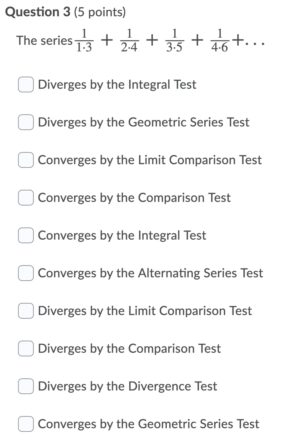 Solved Question 3 (5 Points) The Series 1.3 + 1 2.4 + 1 3.5 | Chegg.com