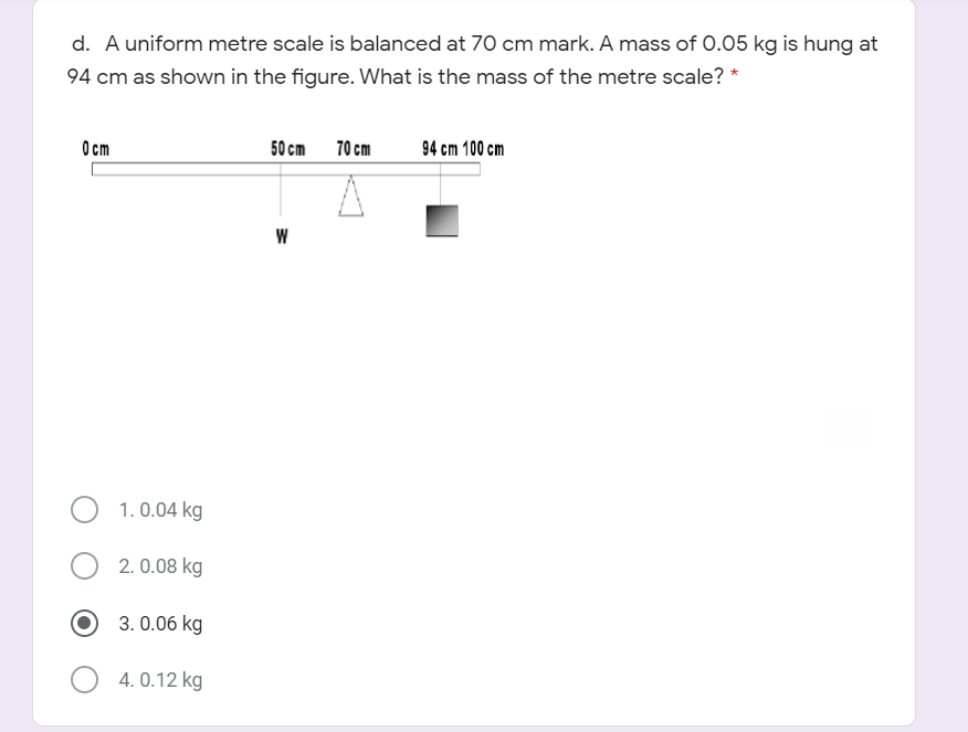 Solved d. A uniform metre scale is balanced at 70 cm mark. A | Chegg.com