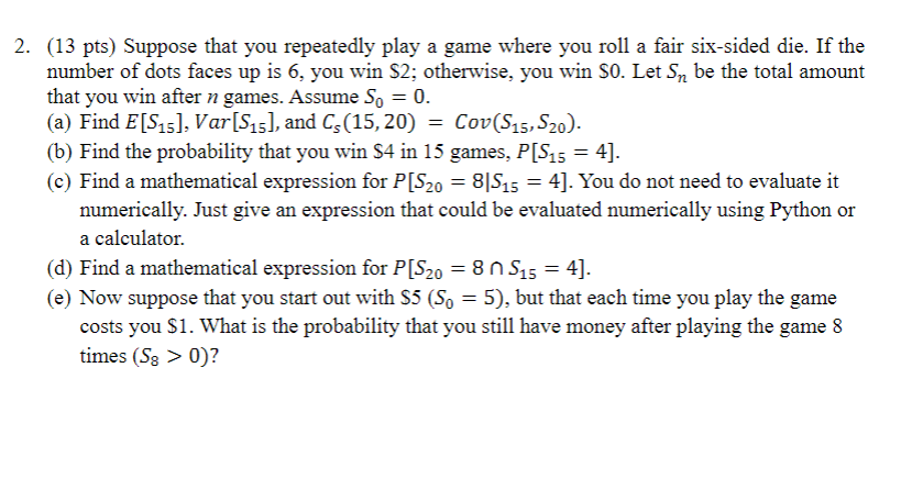 Solved 2. (13 Pts) Suppose That You Repeatedly Play A Game | Chegg.com