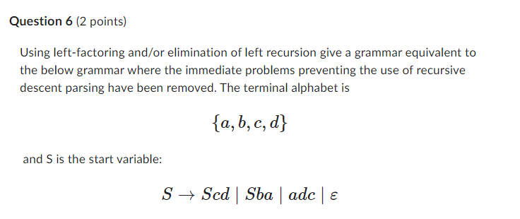 Solved Using Left-factoring And/or Elimination Of Left | Chegg.com