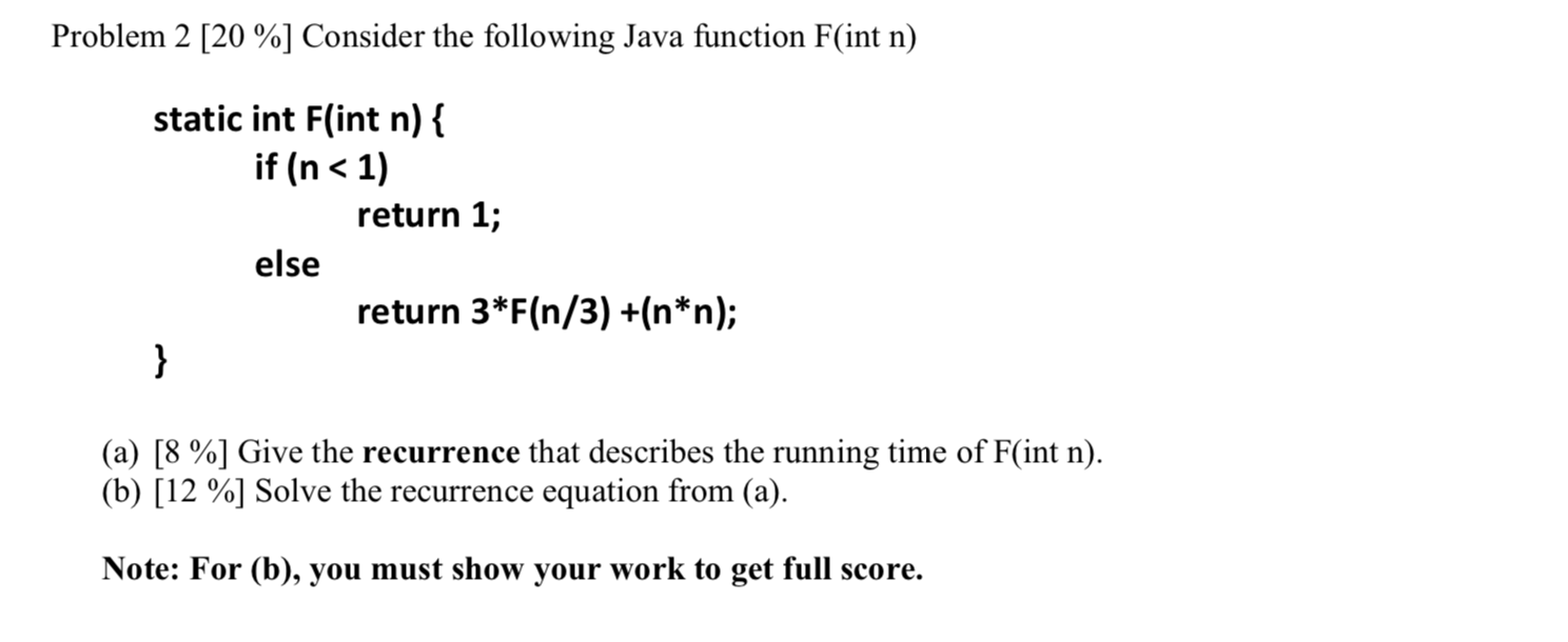 Solved Problem 2 [20 %] Consider the following Java function | Chegg.com