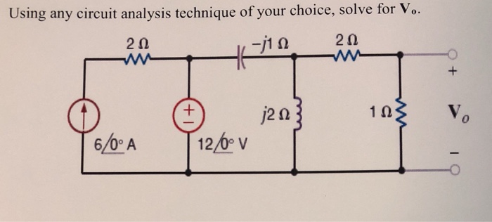 Solved Using Any Circuit Analysis Technique Of Your Choice, | Chegg.com