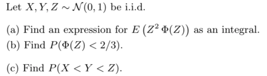 Solved Let X Y Z ~ N 0 1 Be I I D A Find An Expression