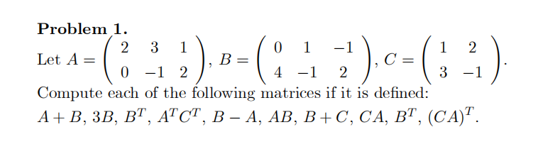 Solved Problem 1. 2 3 1 0 1 -1 1 2 Let A= С 0 -1 2 4 -1 2 3 | Chegg.com