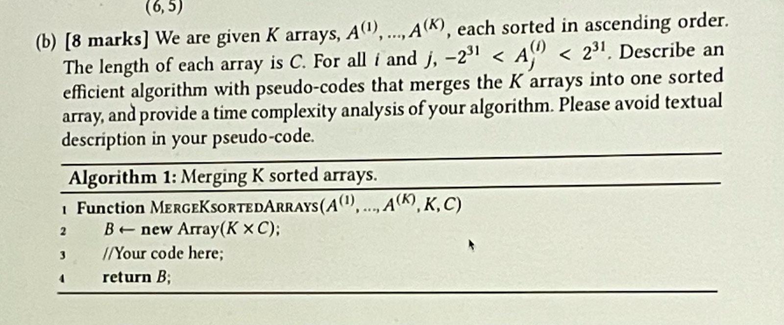 Solved (6,5) (b) (8 marks] We are given K arrays, A