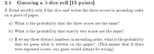 Solved 2.1 Guessing a 3-dice roll [15 A friend | Chegg.com