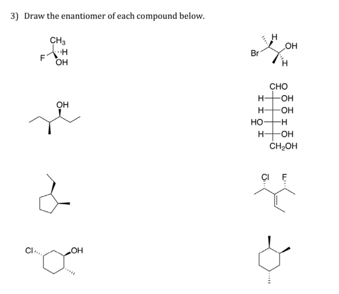 Solved 3) Draw the enantiomer of each compound below.