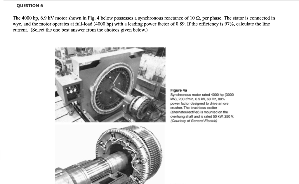 Solved QUESTION 6 The 4000 hp, 6.9 kV motor shown in Fig. 4