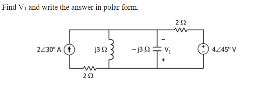 Solved Find V1 and write the answer in polar form. 2Ω 2Z30° | Chegg.com