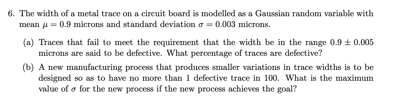 Solved 6. The width of a metal trace on a circuit board is | Chegg.com