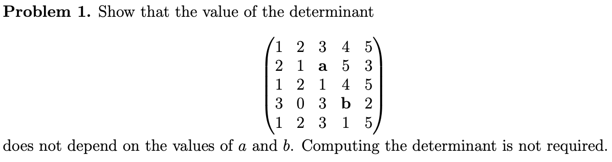Solved Problem 1. Show that the value of the determinant (1 | Chegg.com