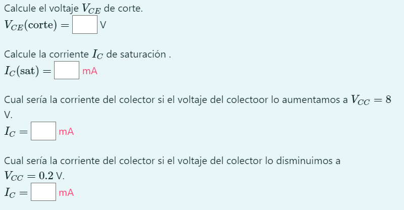 Calcule el voltaje \( V_{C E} \) de corte. \[ V_{C E}(\text { corte })=\quad \vee \] Calcule la corriente \( I_{C} \) de sat