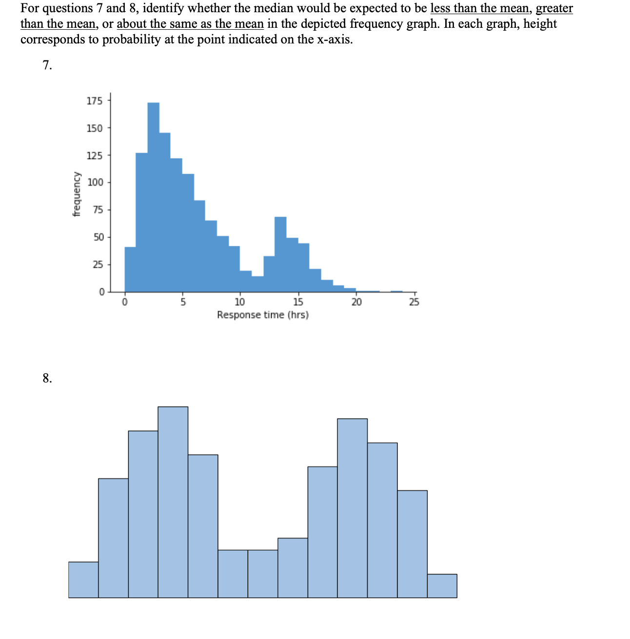 Solved For questions 7 and 8 , identify whether the median | Chegg.com