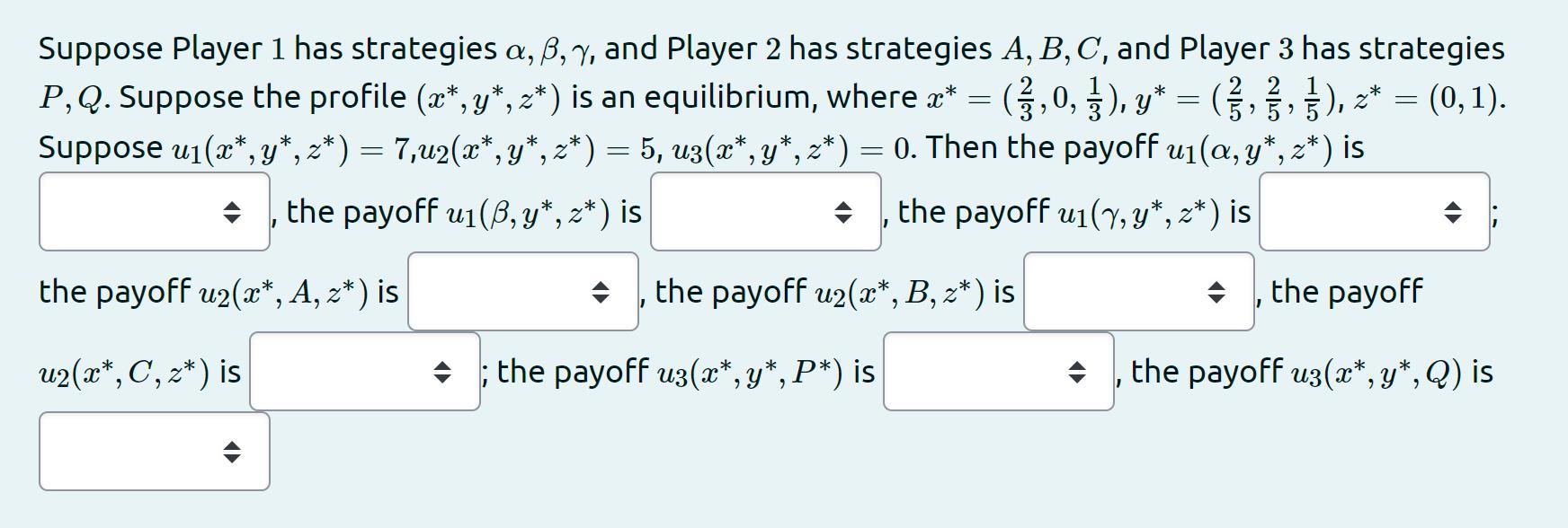 Solved 1 * 2 2 * > = - Suppose Player 1 has strategies a, b, | Chegg.com