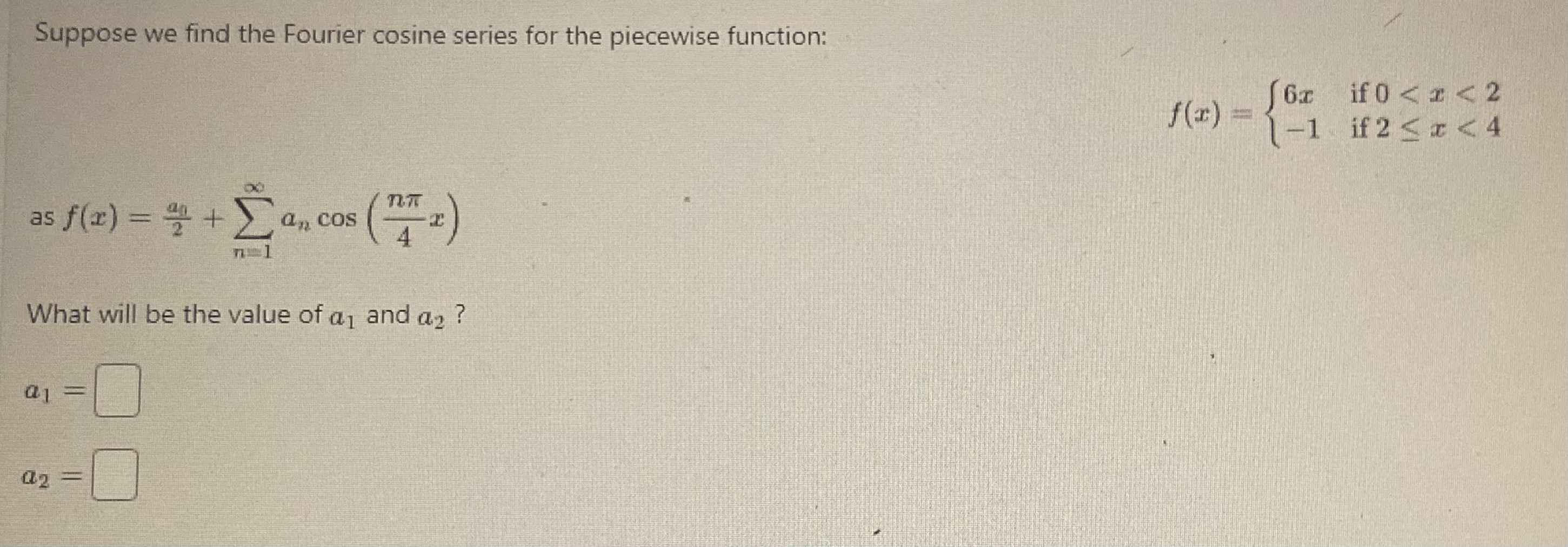 [solved] Suppose We Find The Fourier Cosine Series For The