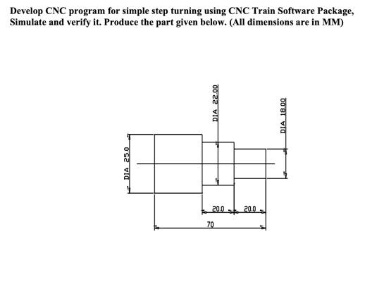 Solved Develop CNC program for simple step turning using CNC | Chegg.com