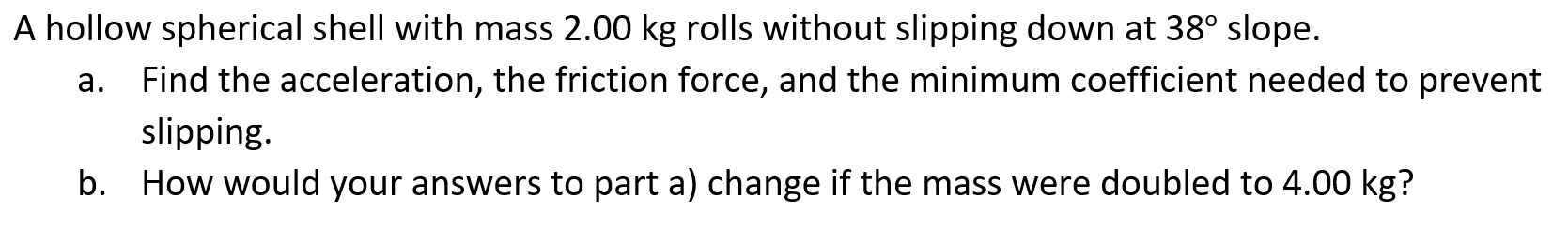 Solved A A Hollow Spherical Shell With Mass 2 00 Kg Rolls