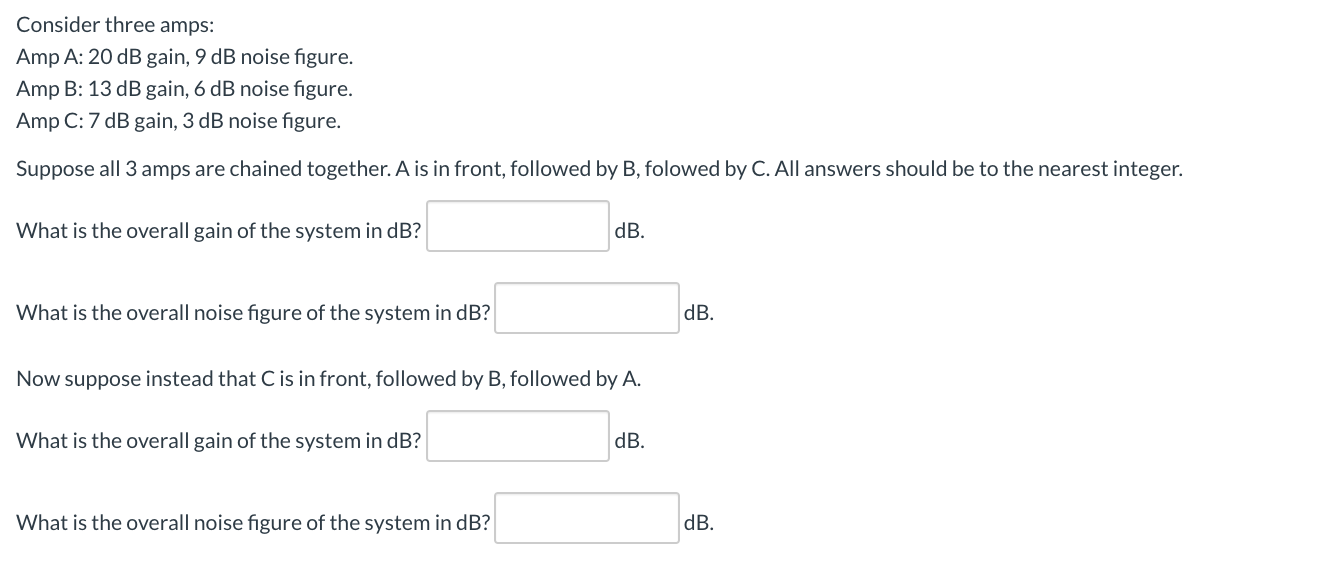 Solved Consider Three Amps: Amp A: 20 DB Gain, 9 DB Noise | Chegg.com