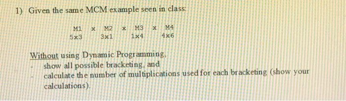 Solved 1) Given the same MCM example seen in class M1 M2 M3 | Chegg.com