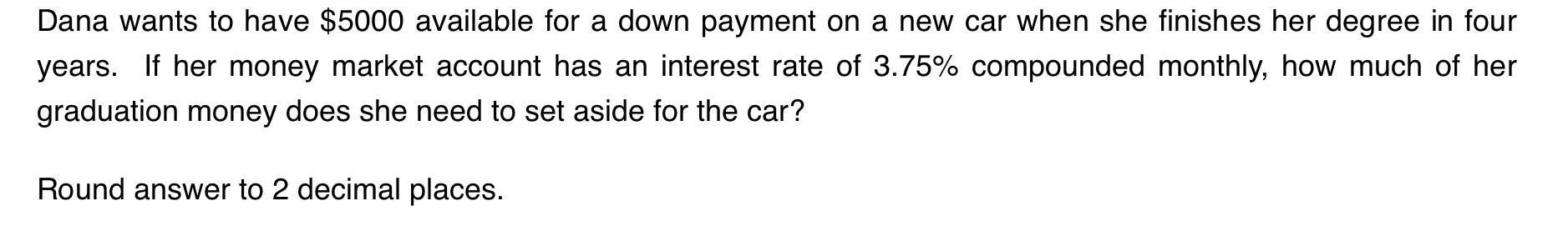 Solved Dana wants to have $5000 available for a down payment | Chegg.com