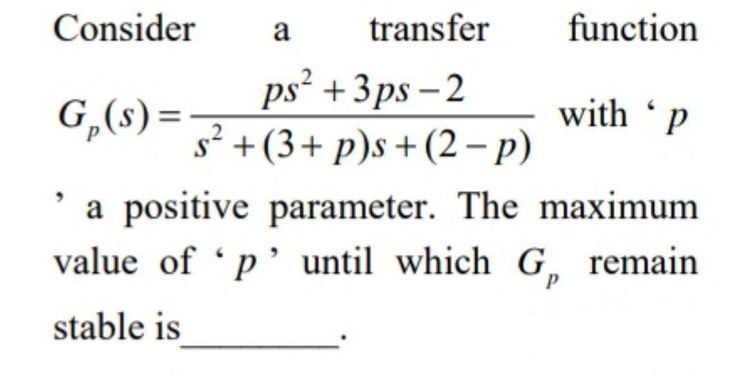 Solved a Consider transfer function ps? +3ps – 2 G,($)= with | Chegg.com