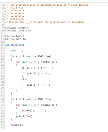 Solved 1 // This program prints an alternating grid of X's | Chegg.com