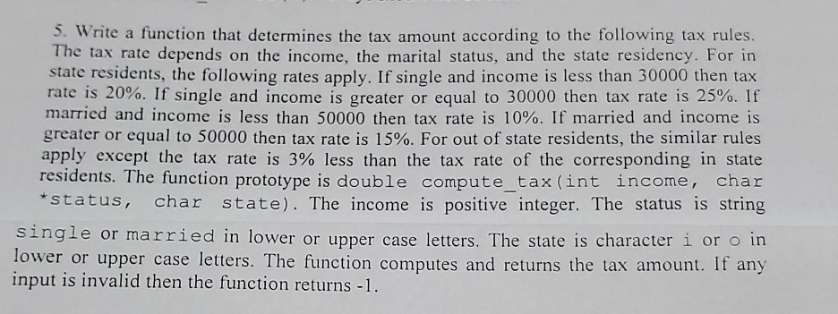 3. Write a function that determines the tax amount according to the following tax rules. The tax rate depends on the income,