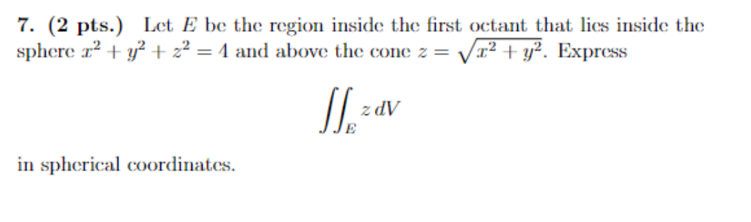 Solved 7. ( 2 pts.) Let E be the region inside the first | Chegg.com