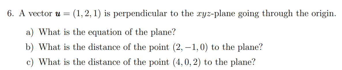 Solved 6. A vector u = (1,2,1) is perpendicular to the | Chegg.com