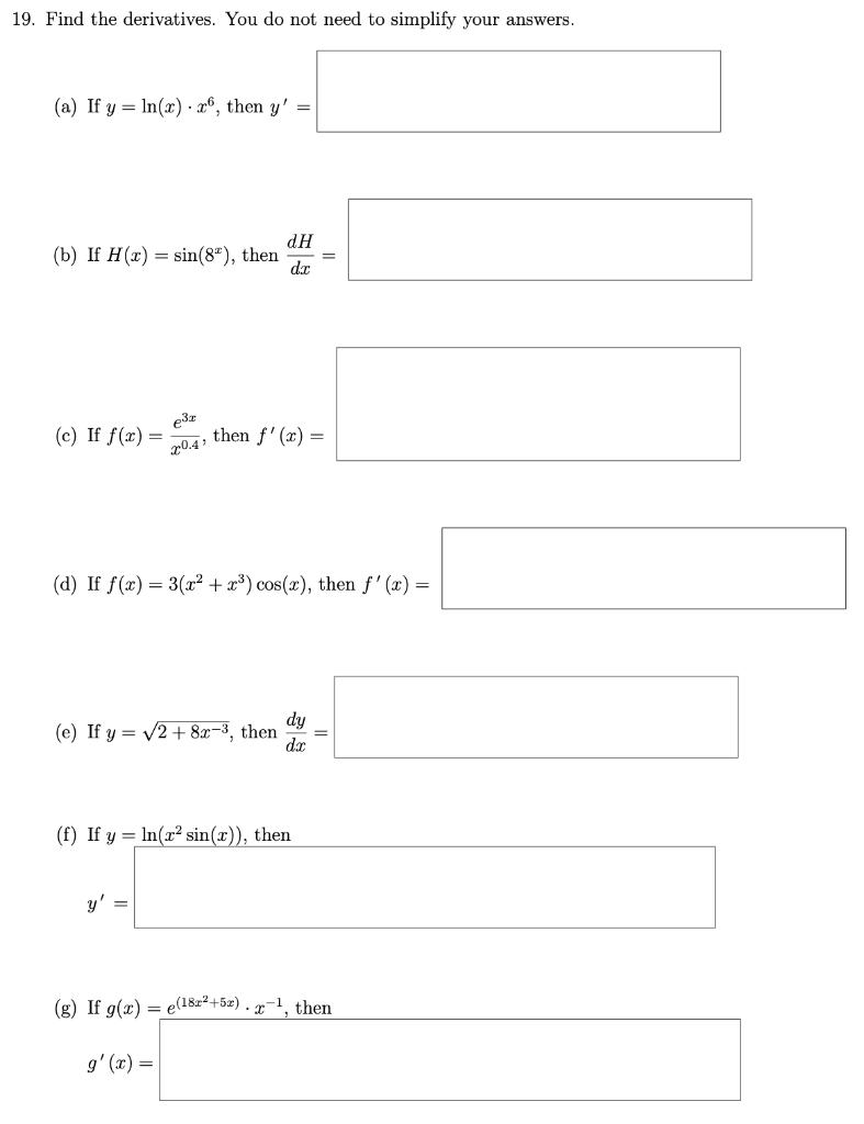 (a) If \( y=\ln (x) \cdot x^{6} \), then \( y^{\prime}= \) (b) If \( H(x)=\sin \left(8^{x}\right) \), then \( \frac{d H}{d x}