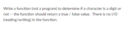 Solved Write a function (not a program) to determine if a | Chegg.com