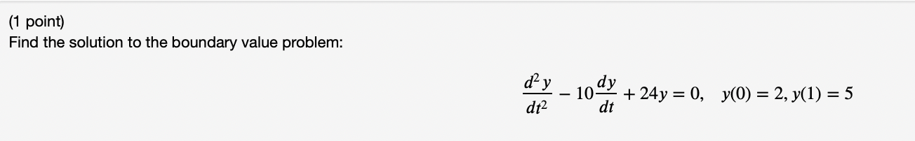 Solved (1 point) Find the solution to the boundary value | Chegg.com