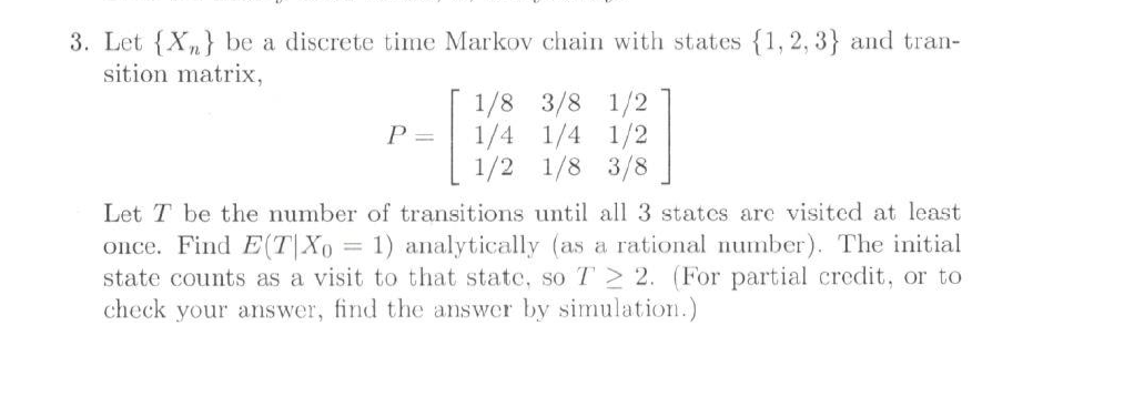 Solved P = 3. Let {Xn} be a discrete time Markov chain with | Chegg.com