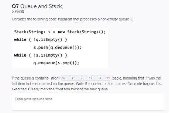 Solved Q7 Queue and Stack 5 Points Consider the following | Chegg.com