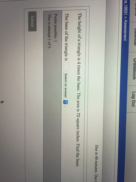 Solved The height of a triangle is 4 times the base. The