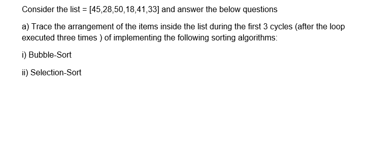 Solved Consider the list = [45,28,50,18,41,33] and answer | Chegg.com