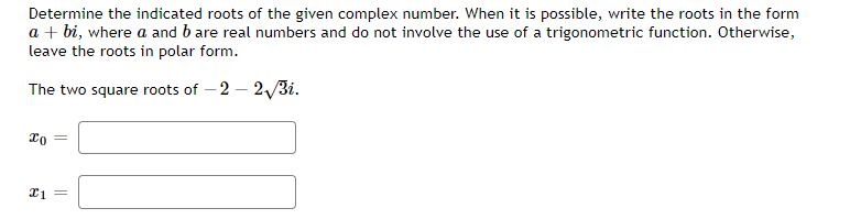 Solved Determine the indicated roots of the given complex | Chegg.com